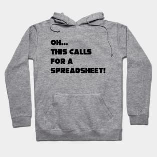 Oh This Calls For A Spreadsheet Hoodie